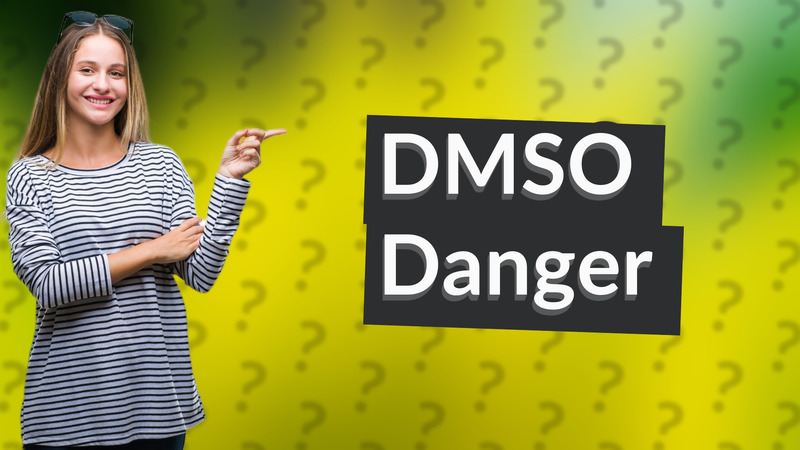 DMSO Danger