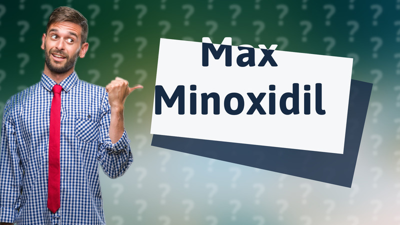 Max Minoxidil