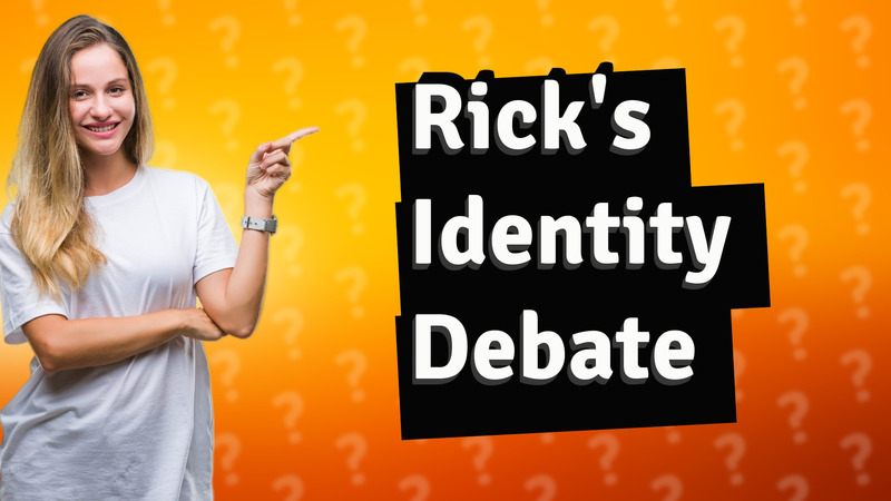 Rick's Identity Debate