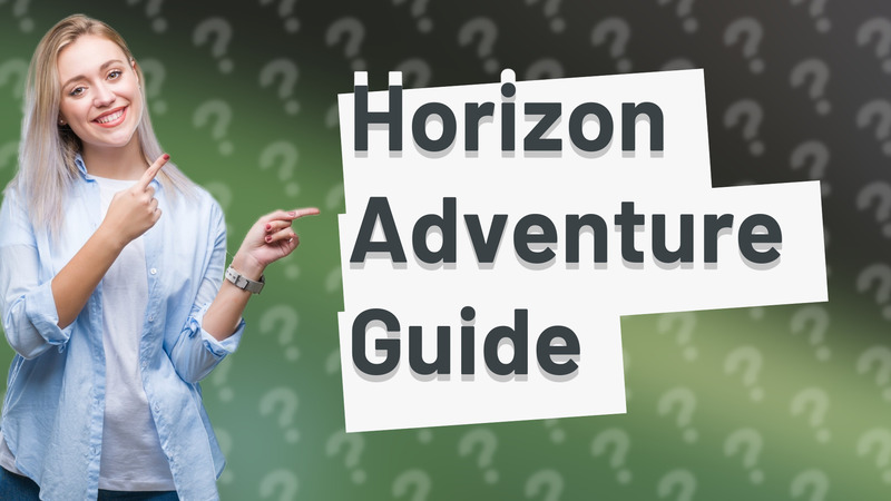 Horizon Adventure Guide