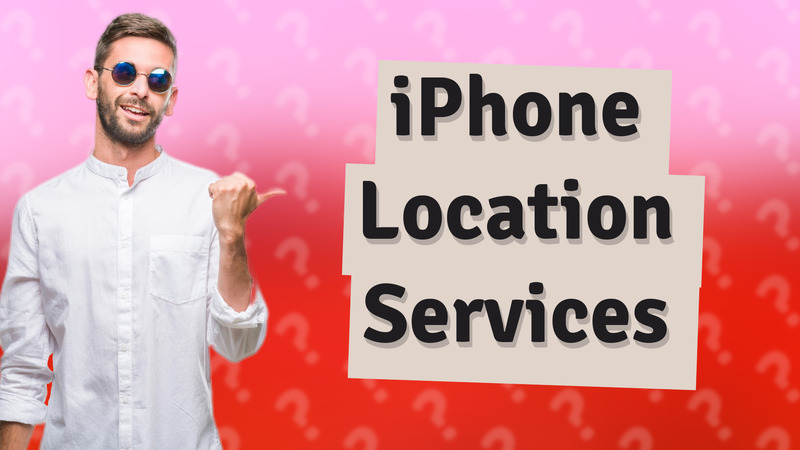 iPhone Location Services