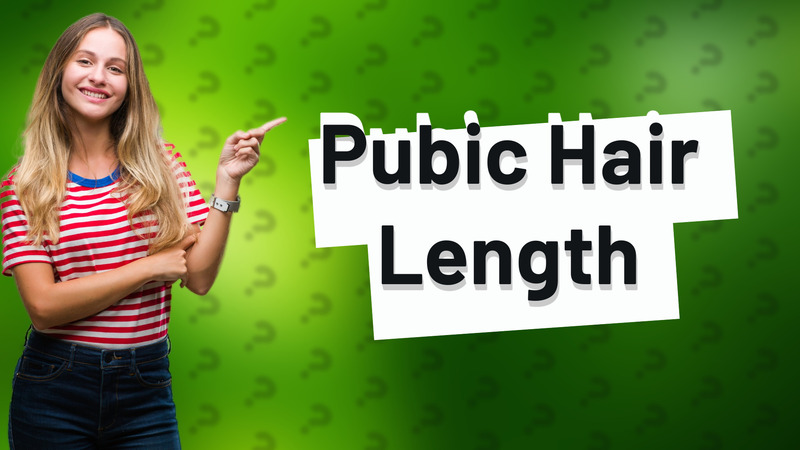Pubic Hair Length