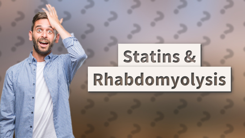 Statins & Rhabdomyolysis