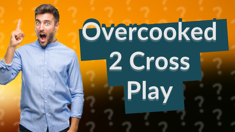 Overcooked 2 Cross Play