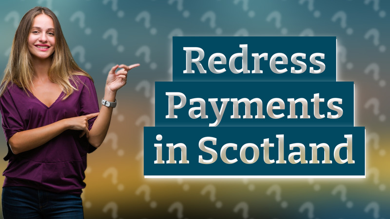 Redress Payments in Scotland