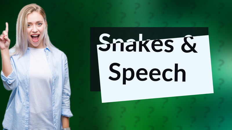 Snakes & Speech