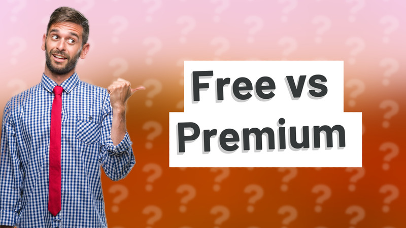 Free vs Premium