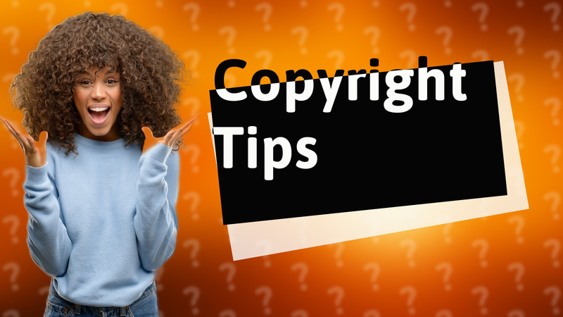 Copyright Tips