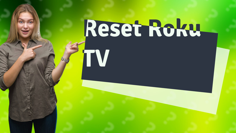 Reset Roku TV