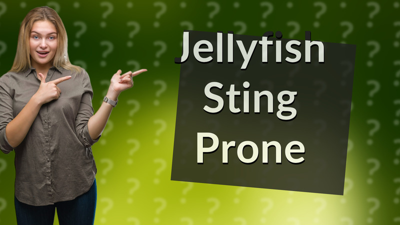 Jellyfish Sting Prone