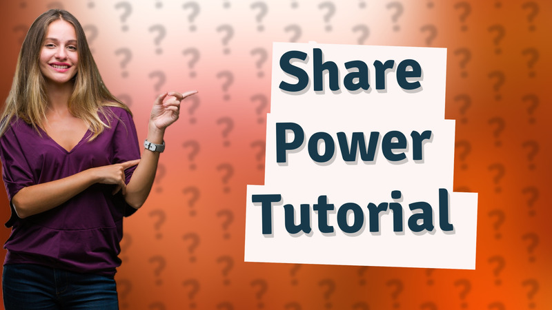 Share Power Tutorial