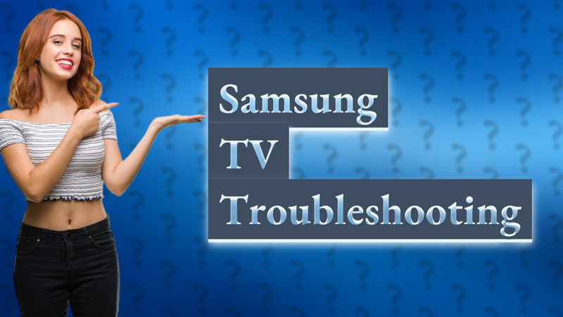 Samsung TV Troubleshooting