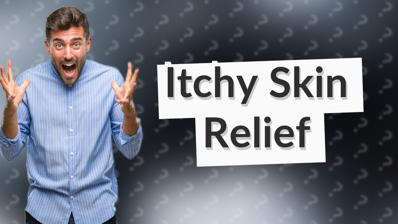 Itchy Skin Relief