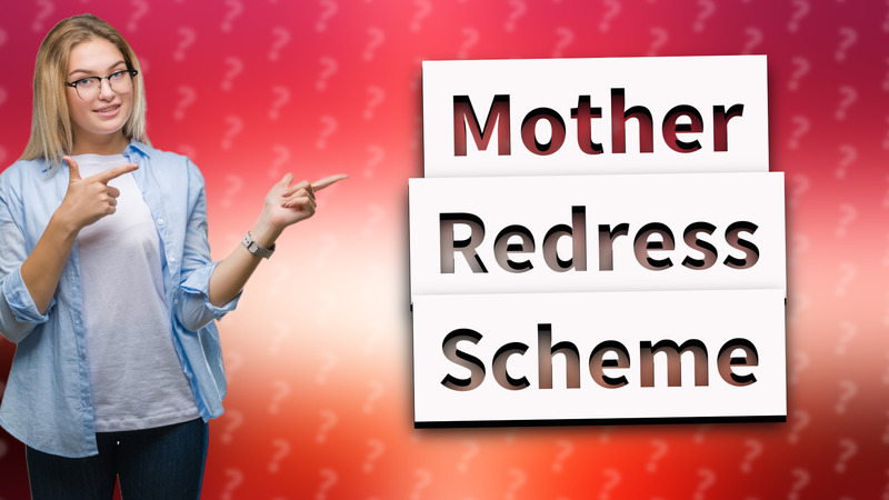 Mother Redress Scheme