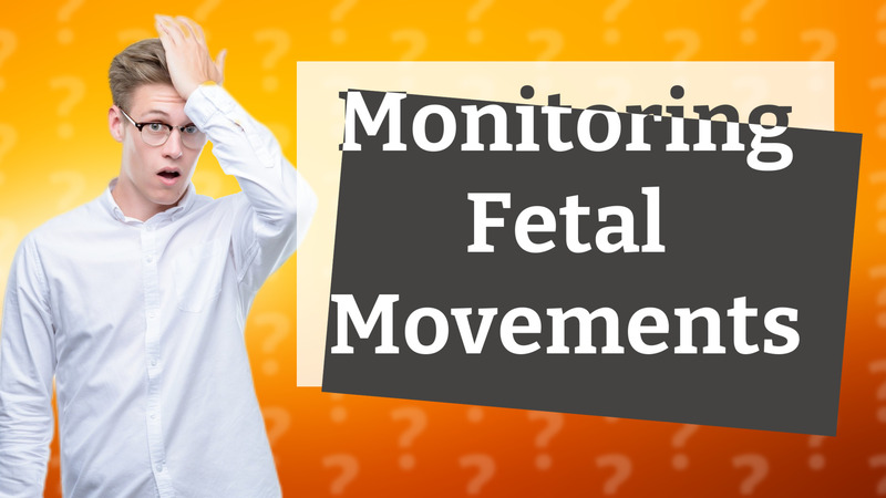 Monitoring Fetal Movements