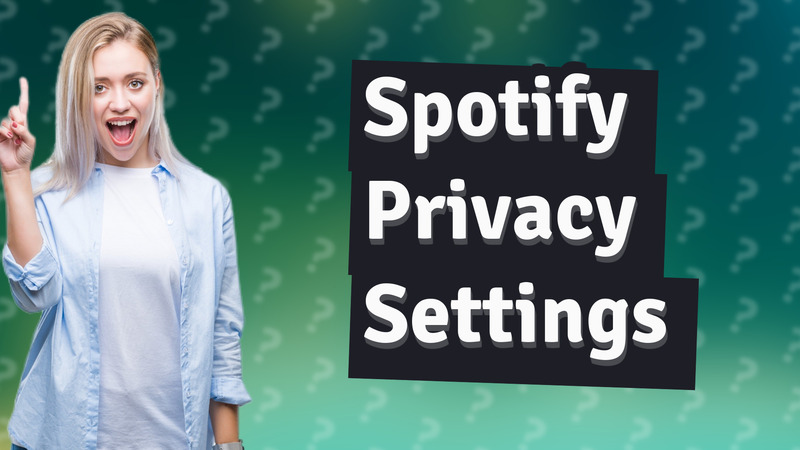 Spotify Privacy Settings