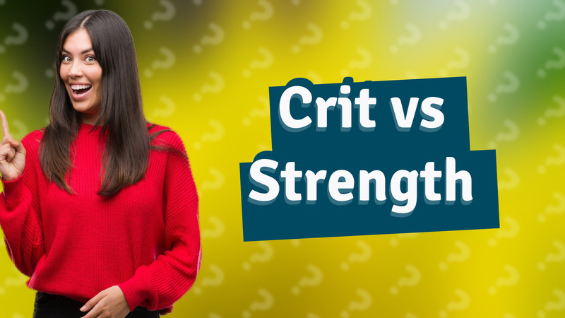 Crit vs Strength