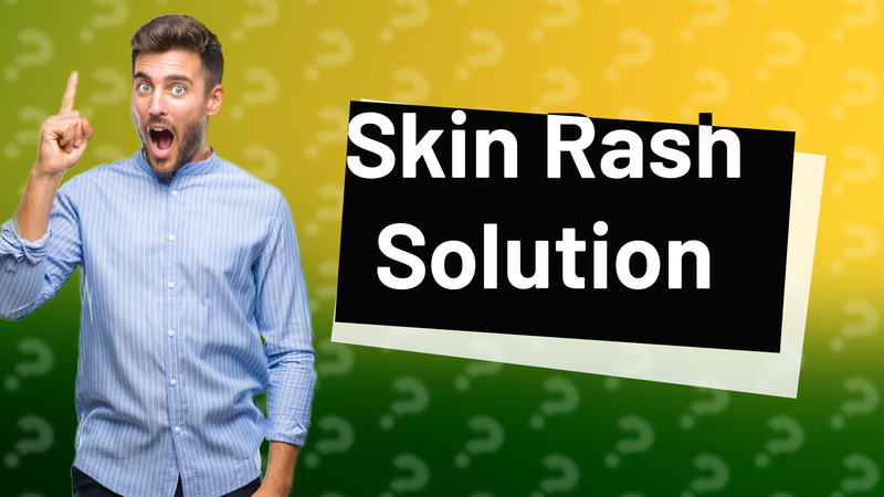Skin Rash Solution