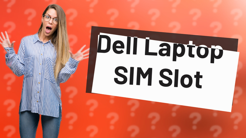 Dell Laptop SIM Slot
