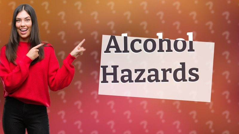Alcohol Hazards