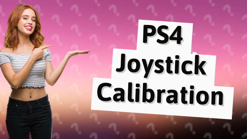 PS4 Joystick Calibration
