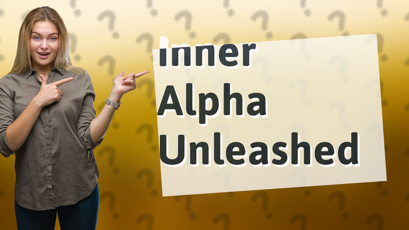 Inner Alpha Unleashed
