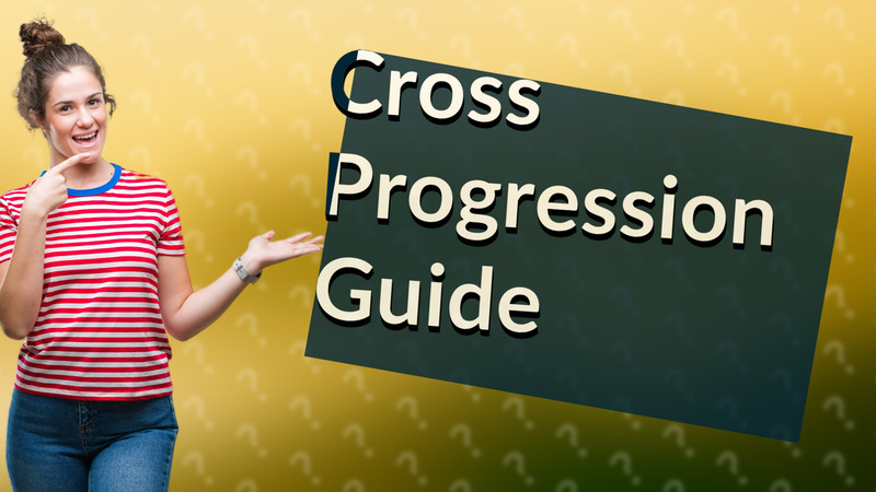 Cross Progression Guide