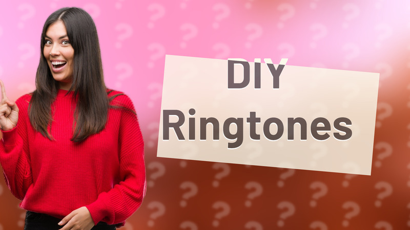 DIY Ringtones
