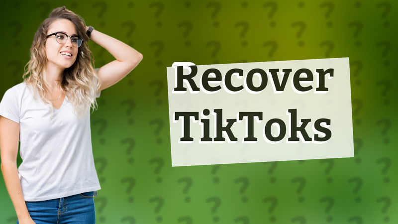 Recover TikToks