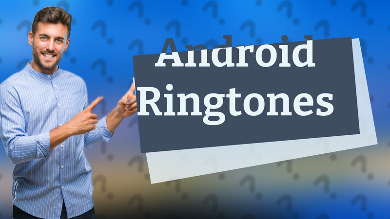 Android Ringtones