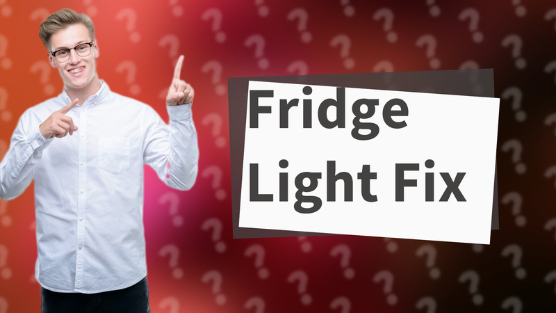 Fridge Light Fix