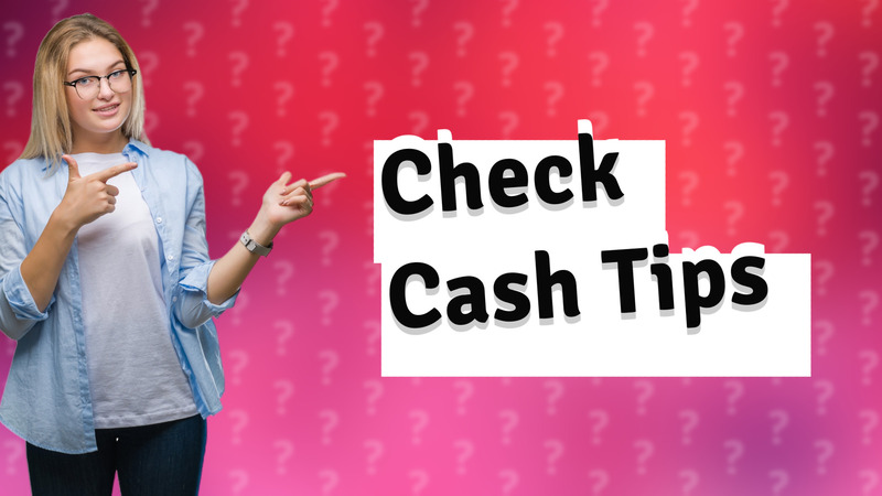 Check Cash Tips