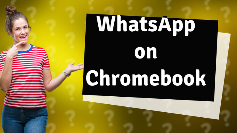 WhatsApp on Chromebook