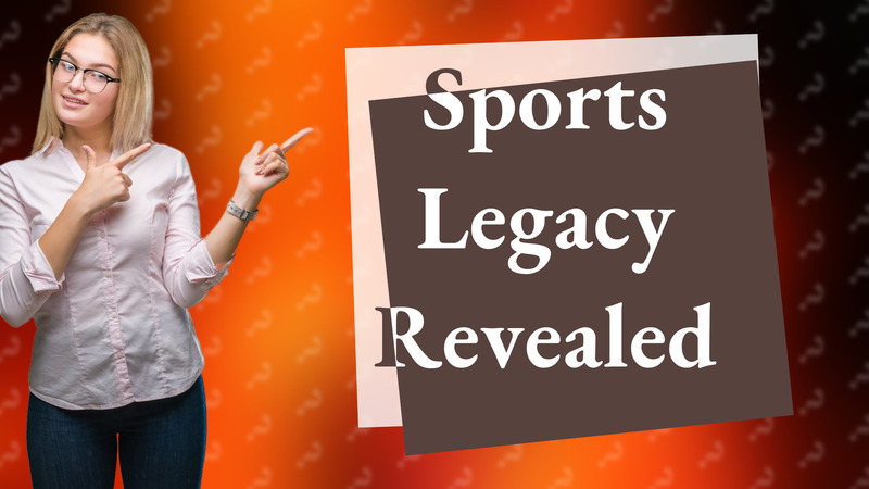 Sports Legacy Revealed