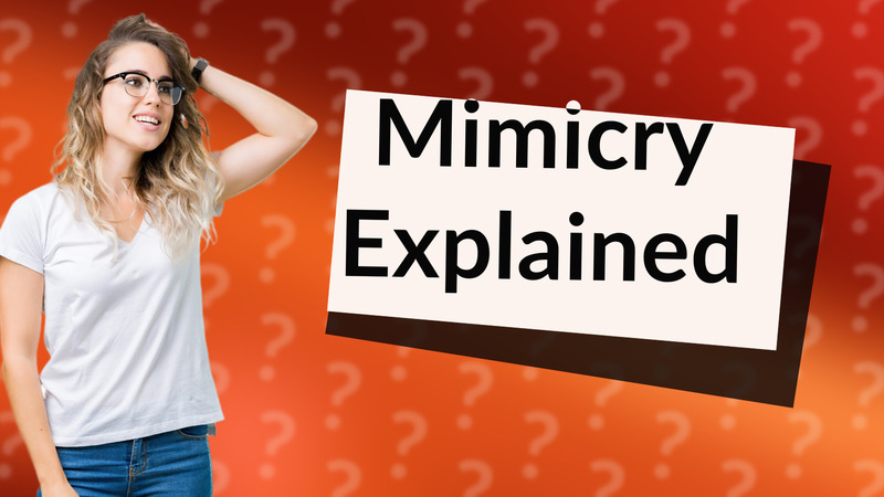 Mimicry Explained