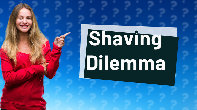 Shaving Dilemma