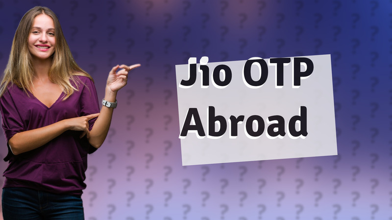 Jio OTP Abroad