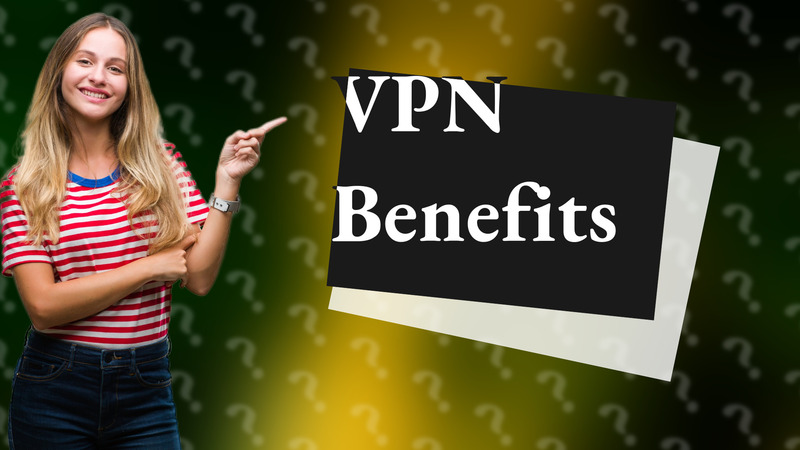 VPN Benefits
