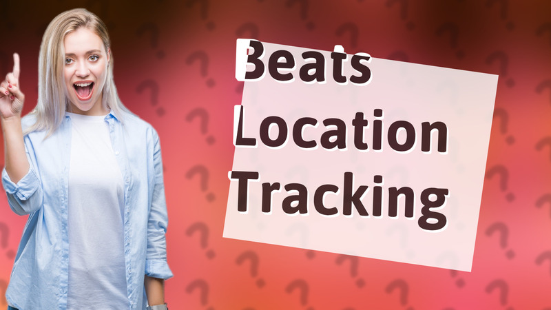Beats Location Tracking