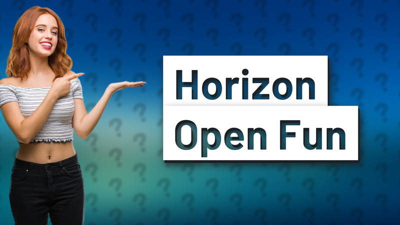 Horizon Open Fun