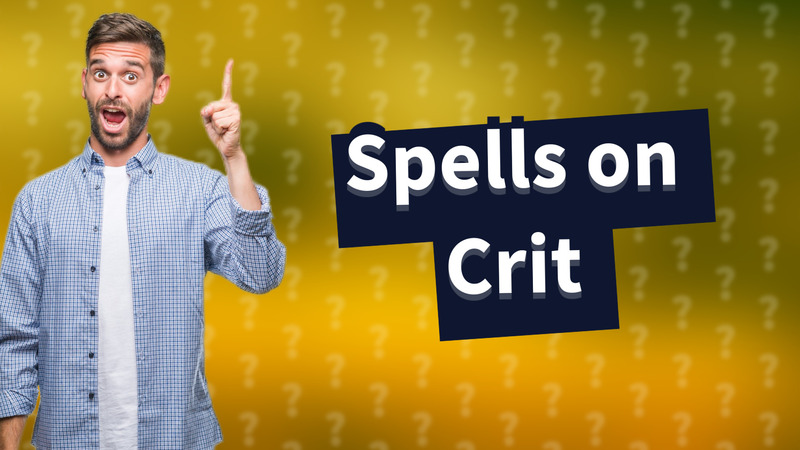 Spells on Crit