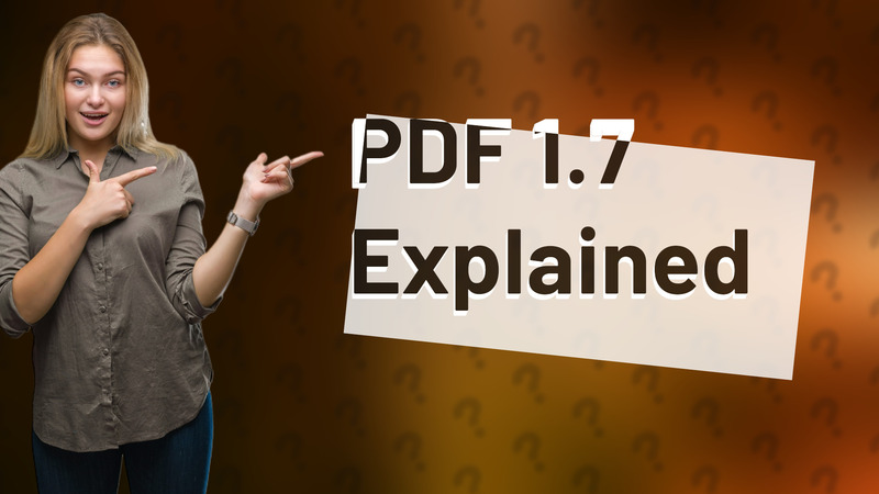 PDF 1.7 Explained
