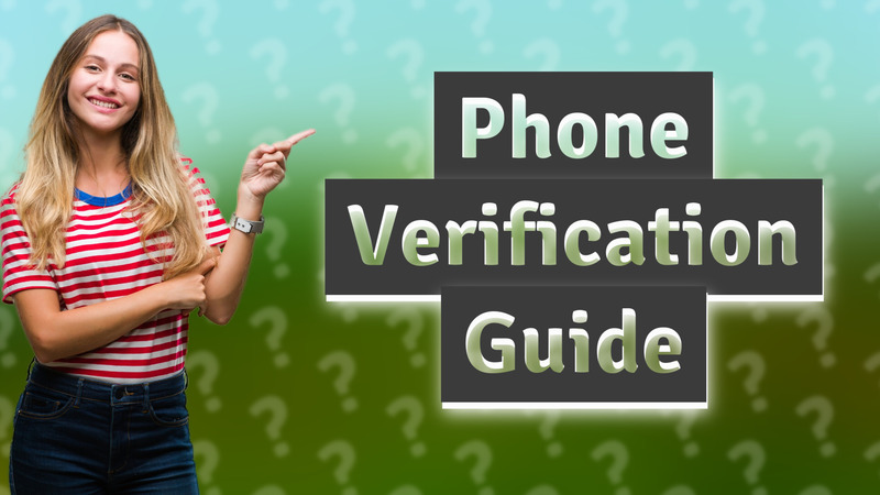 Phone Verification Guide