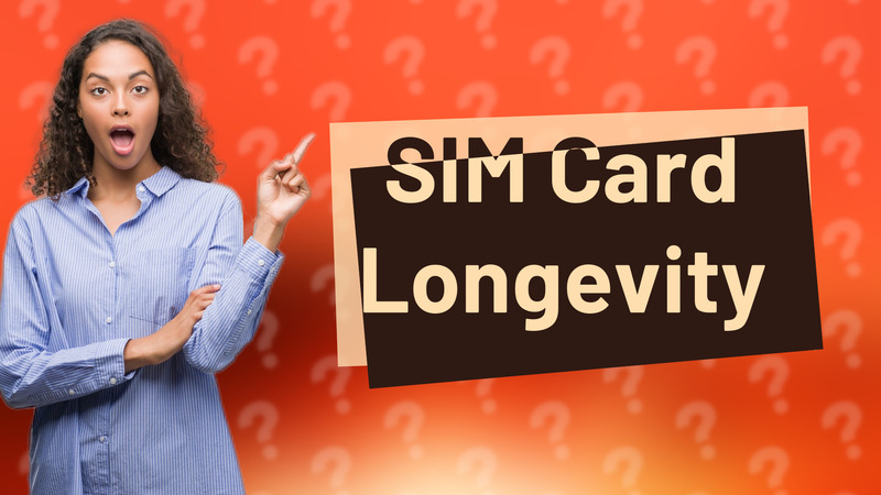 SIM Card Longevity