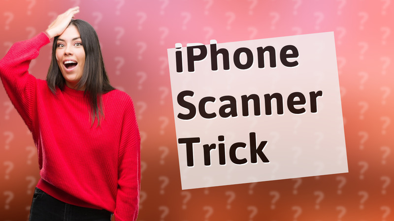 iPhone Scanner Trick
