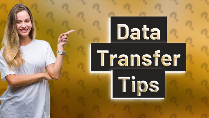 Data Transfer Tips