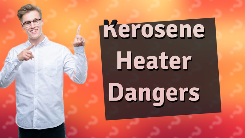 Kerosene Heater Dangers