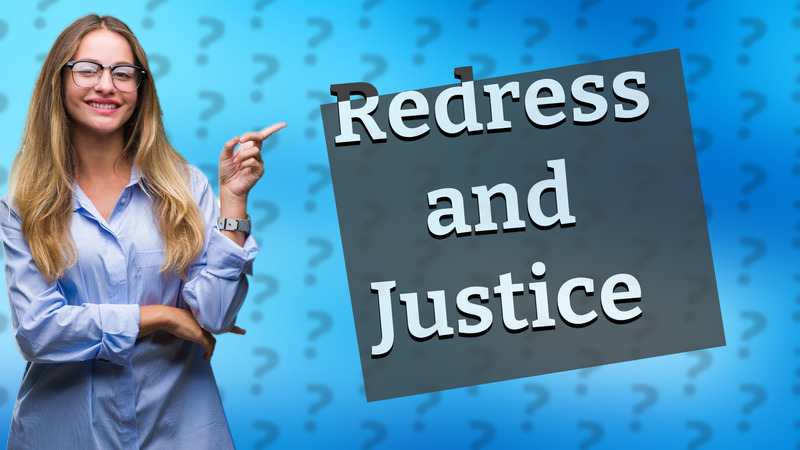 Redress and Justice