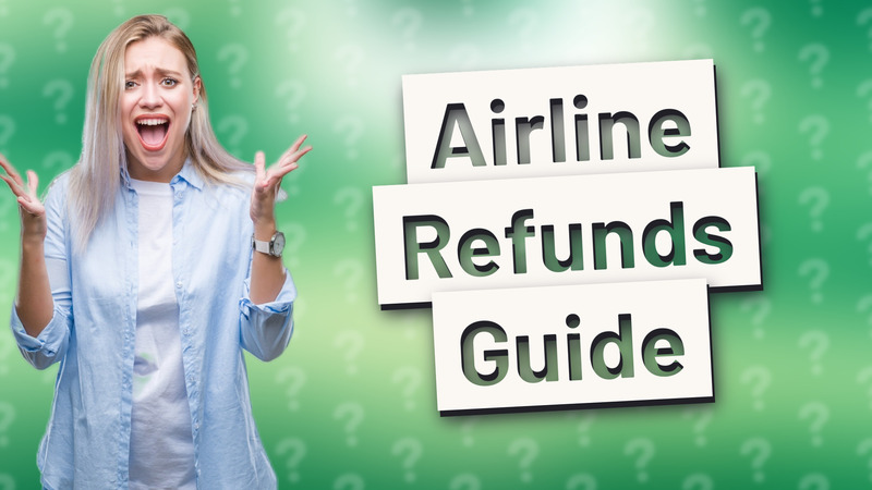 Airline Refunds Guide