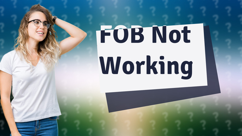 FOB Not Working